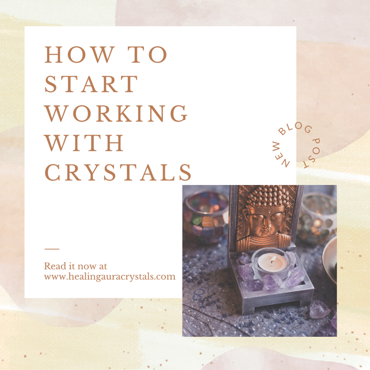 How to start working with crystals? – Healing Aura Crystals